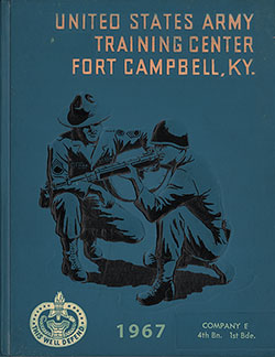 GGA Image ID # 2317e8093f Front Cover, Fort Campbell Basic Training Yearbook 1967 Company E, 4th BTN, 1st Training Brigade.