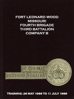 GGA Image ID # 209a395ac8 Front Cover, Fort Leonard Wood Basic Training Yearbook 1986 Company B, Third Battalion, Fourth Training Brigade.