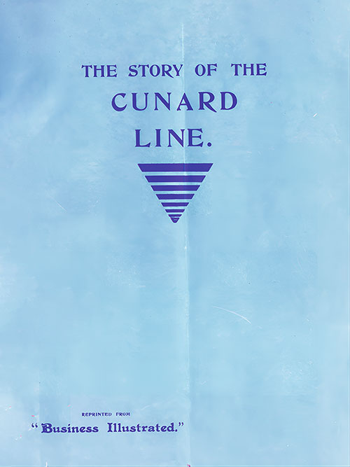 GGA Image ID # 100243bf8e The Story of the Cunard Line, Reprinted From "BUSINESS ILLUSTRATED". December, 1902.